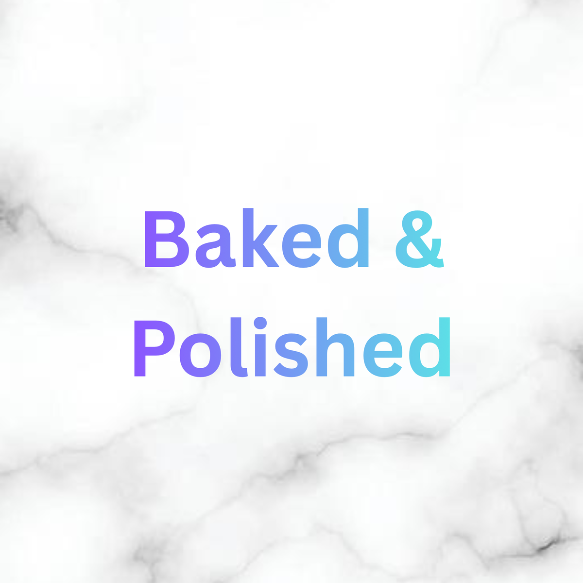 Baked & Polished